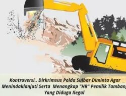 Polda Sulbar Diminta Agar Menindak lanjuti dan Tangkap “HR” Pemilik Tambang (Galian C) Yang Diduga Tidak Berizin Alias Ilegal.