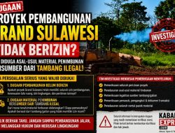 Dugaan Pembangunan Grand Sulawesi Belum Berizin, Material Timbunan Diduga Dari Sumber Tambang Ilegal?